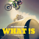 Red Tide Pictures Present WHAT !S, An Offroad Film Red Tide Pictures Present WHAT !S, An Offroad Film
