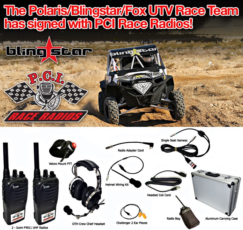 The Polaris/Blingstar/FOX UTV Team signs with PCI radios The Polaris/Blingstar/FOX UTV Team signs with PCI radios